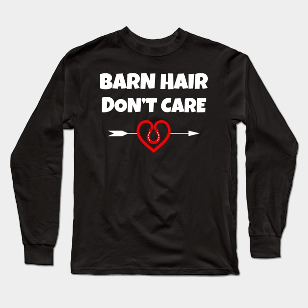 Barn Hair Don't Care Long Sleeve T-Shirt by Work Memes